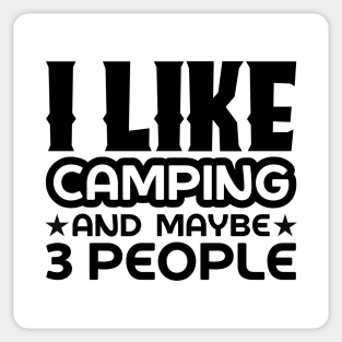 I like camping and like maybe 3 people Sticker
